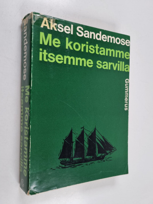 Aksel Sandemose : Me koristamme itsemme sarvilla