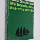 Aksel Sandemose : Me koristamme itsemme sarvilla - pikkukuva 1
