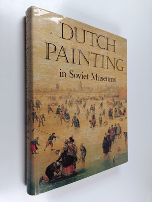 Yury Kuznetsov : Dutch painting in Soviet museums