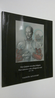 Valentin Kovatchev : Don Quijote con alma bulgara 1605-20...