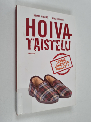 Heikki Hiilamo ym. : Hoivataistelu : tekoja läheisten puo...