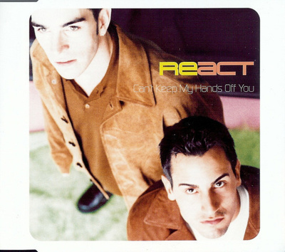 REACT  ::  CAN'T KEEP MY HANDS OFF YOU  ::  CDS   1998