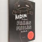 Lotta Sonninen : Äidin pieni pahan mielen kirja - pikkukuva 1