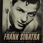 Freedland Michael: Frank Sinatra - loppuun asti - pikkukuva 1