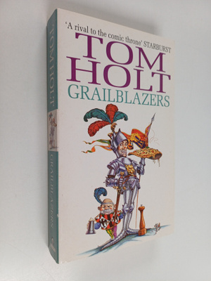 Tom Holt : Grailblazers