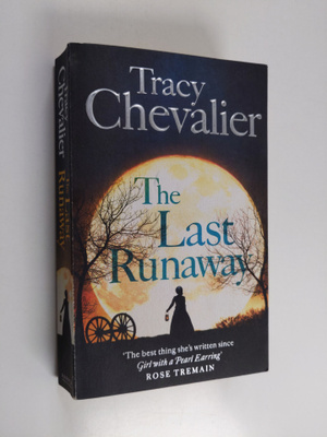 Tracy Chevalier : The Last Runaway