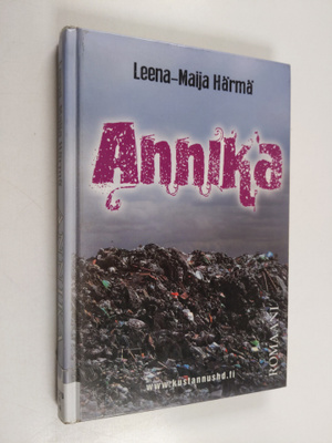 Leena-Maija Härmä : Annika : romaani