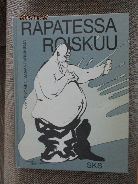 RAPATESSA ROISKUU - NYKYSUOMEN SANANPARSIKIRJA