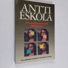 Antti Eskola : Persoonallisuustyypeistä elämäntapaan : pe... - pikkukuva 1