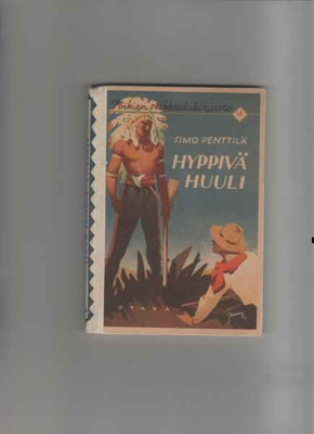 Penttilä,Simo: Hyppivä Huuli,Otava 1935, kuvak,(PSK 58 ),hyv
