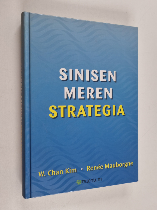 w. Chan Kim ym. : Sinisen meren strategia