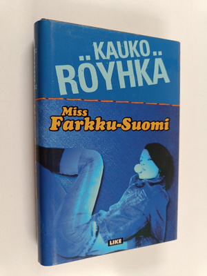 Kauko Röyhkä : Miss Farkku-Suomi