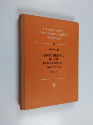 B. S. Wulich : Einfuhrung in die Funktionalanalysis Teil 1