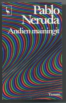 Pablo Neruda: Andien mainingit