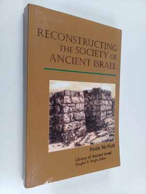 Paula M. McNutt : Reconstructing the Society of Ancient I...