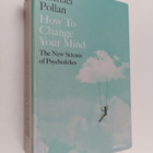 Michael Pollan : How to change your mind : the new scienc... - pikkukuva 1