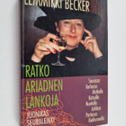 Lemmikki Becker : Ratko Ariadnen lankoja : juonikas seura... - pikkukuva 1