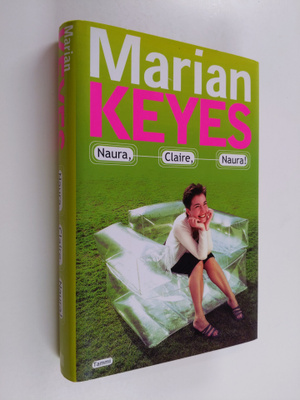 Marian Keyes : Naura, Claire, naura!
