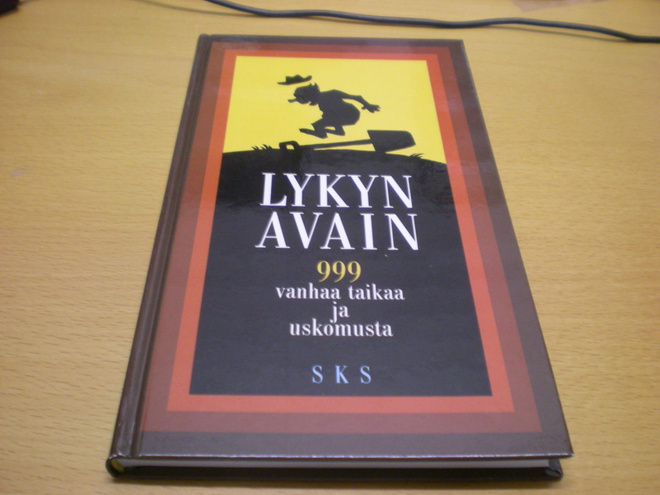 Juha Nirkko (toim.): Lykyn avain - 999 vanhaa taikaa ja usko