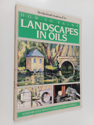 Jenny Rodwell : How to Paint Landscapes in Oils