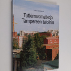 Jari Niemelä : Tutkimusmatkoja Tampereen taloihin - pikkukuva 1