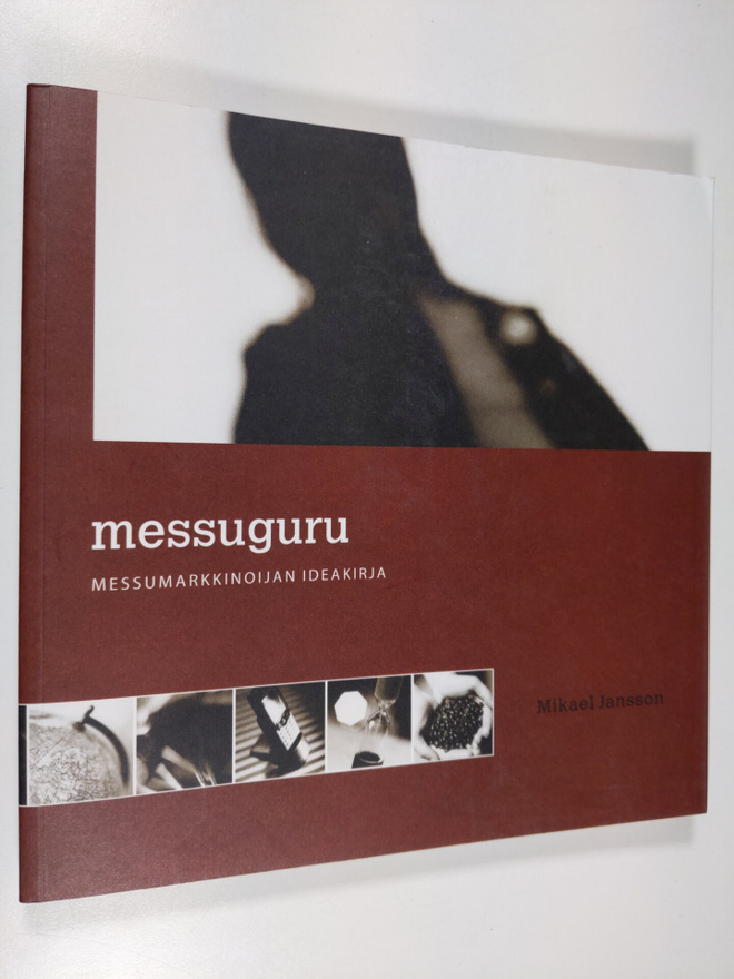 Mikael Jansson : Messuguru : messumarkkinoijan ideakirja