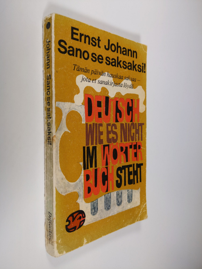 Ernst Johann : Sano se saksaksi : Tämän päivän hauskaa sa...