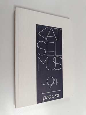 Katselmus -94 : keskisuomalaisen proosan antologia