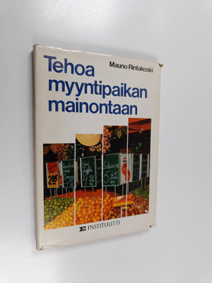 Mauno Rintakoski : Tehoa myyntipaikan mainontaan