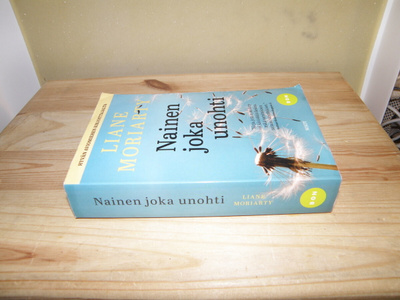 Liane Moriarty Nainen joka unohti (nidottu)