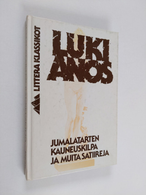 Lukianos : Jumalatarten kauneuskilpa ja muita satiireja