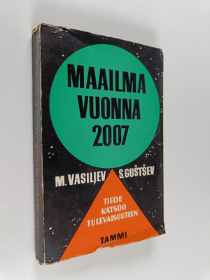 Mihail Vasiljev : Maailma vuonna 2007 : tiedemiesten tule...