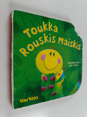 Sheridan Cain : Toukka rouskis maiskis