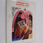 Risto (suom.) Aikonen : Sulttaanin koira patriarkan opiss... - pikkukuva 1