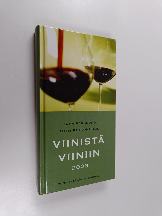 Juha Berglund : Viinistä viiniin 2003 : viininystävän vuo...