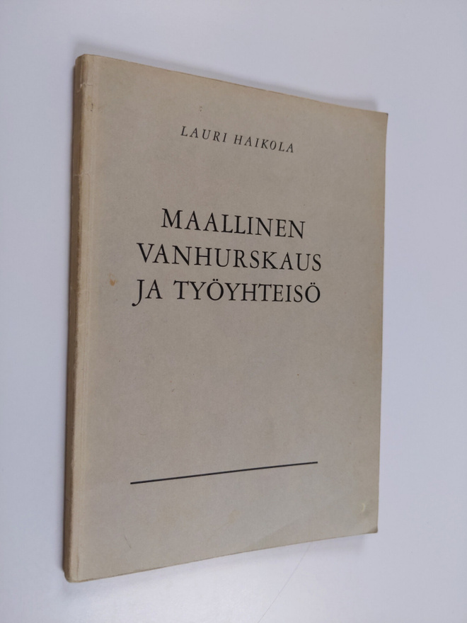 Lauri Haikola : Maallinen vanhurskaus ja työyhteisö