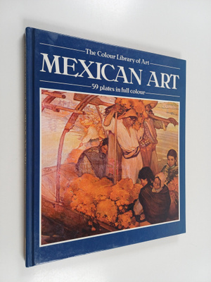 Justino Fernandez : Mexican Art : The Colour Library of Art
