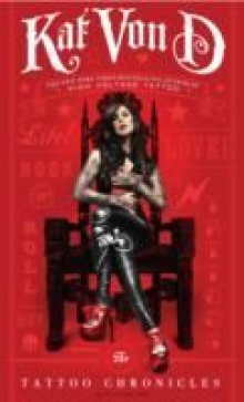 Kat Von D - The tattoo chronicles