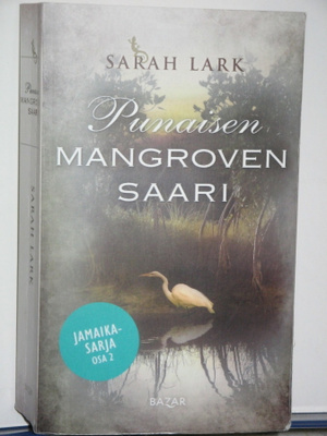 Sarah Lark : Punaisen MANGROVEN SAARI