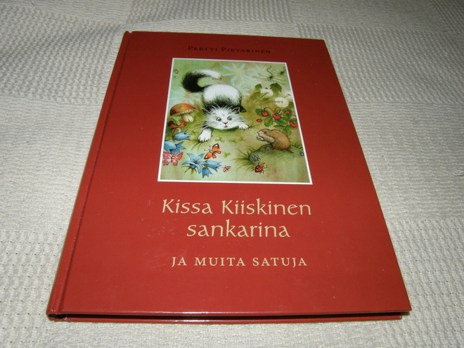 Pertti Pietarinen Kissa Kiiskinen sankarina ja muita satuja