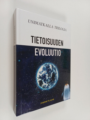 Inside Flame : Unimatkalla : Tietoisuuden evoluutio