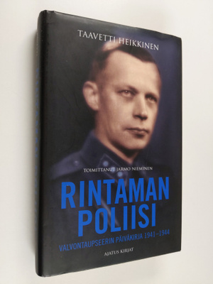 Taavetti Heikkinen : Rintaman poliisi : valvontaupseerin ...