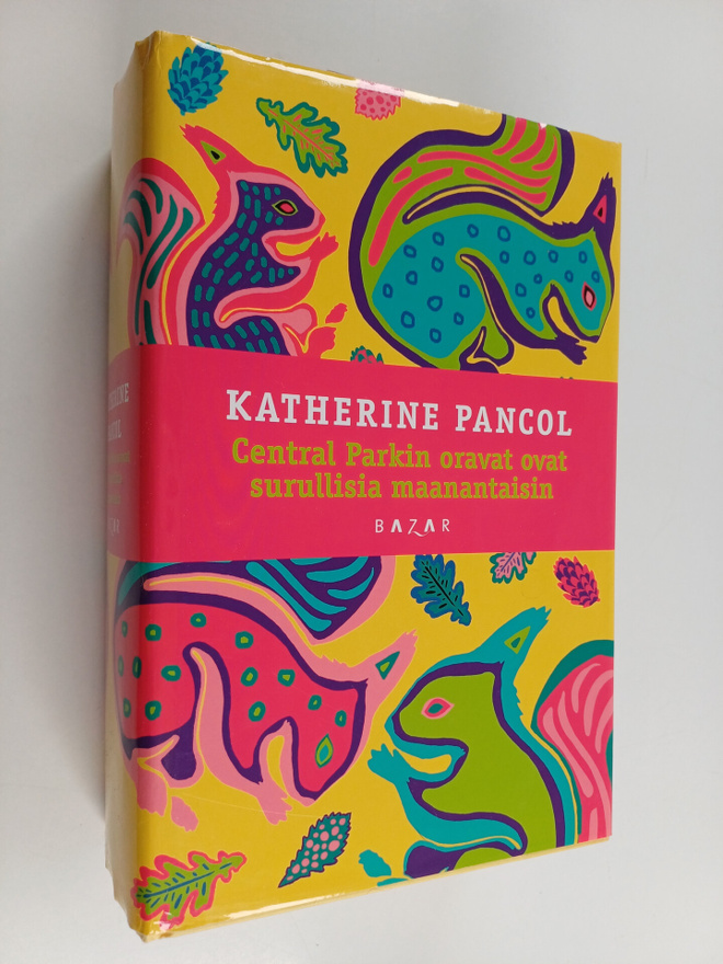 Katherine Pancol : Central Parkin oravat ovat surullisia ...