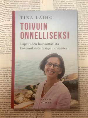 Tina Laiho - Toivuin onnelliseksi: Lapsuuden... (sid.)