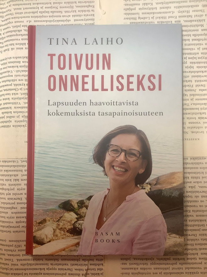 Tina Laiho - Toivuin onnelliseksi: Lapsuuden... (sid.)