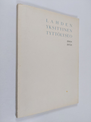 Lahden yksityinen tyttölyseo 1908-1958
