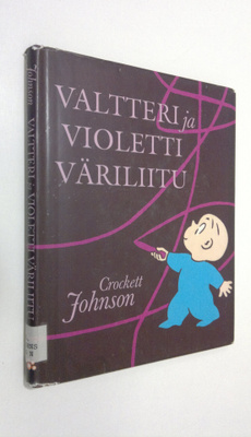 Crockett Johnson : Valtteri ja violetti väriliitu