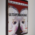Ritva Kokkola : Guttaperkkanukke : romaani - pikkukuva 1
