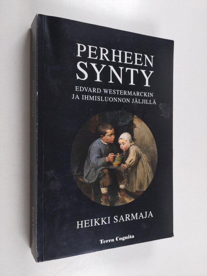 Heikki Sarmaja : Perheen synty : Edvard Westermarckin ja ...