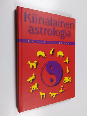 Tuikku Ljungberg : Kiinalainen astrologia